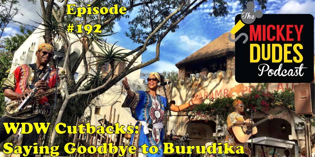 Episode192-Cutbacks_at_WDW-Saying_Goodbye_to_Burudika_TMDP.jpg